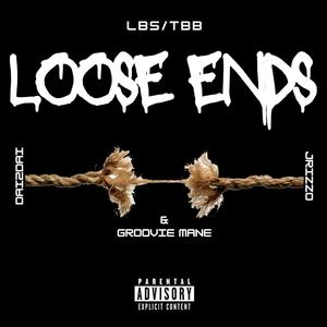 LOOSE ENDS (feat. Groovie Mane) (Explicit)