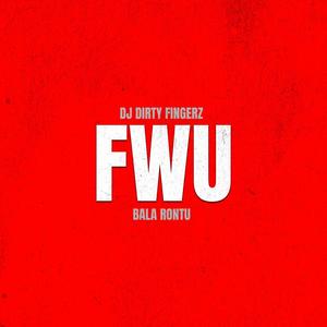 FWU (feat. Bala Rontu) (Explicit)