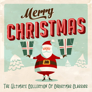 Merry Christmas (The Ultimate Collection Of Christmas Classics)