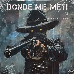 Donde Me Meti (Explicit)