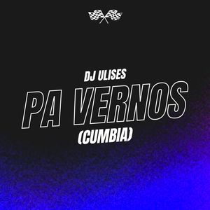 Pa Vernos (Cumbia)