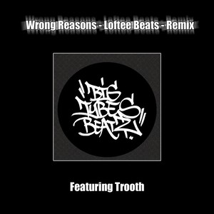 Wrong Reasons[feat. Trooth & Big Tybes] (Remix|Explicit)