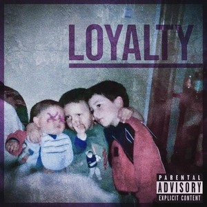 Loyalty (Explicit)