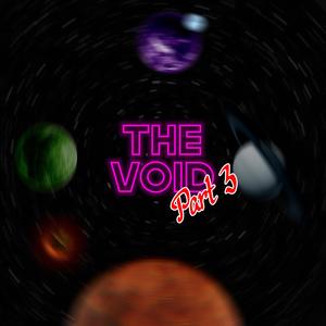 The Void, Pt. 3