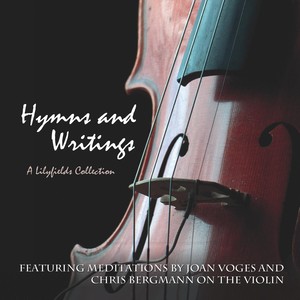 Hymns and Writings: A Lilyfields Collection (Explicit)