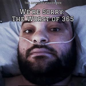 We're Sorry: The Worst of 365 (Explicit)