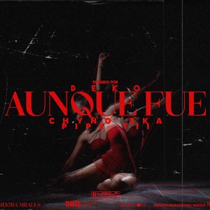 Aunque Fue (feat. Pipe Yii)