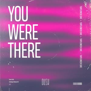 You Were There