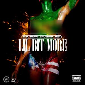 Little Bit More (feat. Bruck up & Gidi SingSong) [Explicit]