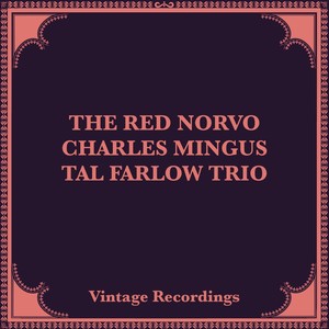 The Red Norvo, Charles Mingus, Tal Farlow Trio (Hq Remastered 2024)