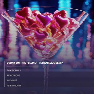 Drunk on This Feeling (feat. Sophie E)