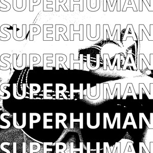 SUPERHUMAN (Explicit)