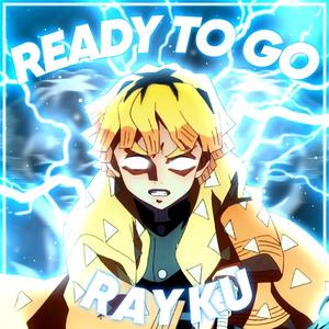 Ready To Go (Zenitsu Rap) (feat. Rayku & CPrickR)