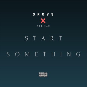 Start Something(feat. Teeban)
