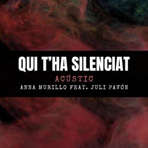 Qui t'ha silenciat (acoustic feat. Juli Pavón)