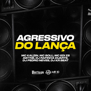 Agressivo do Lança (Explicit)