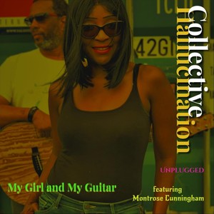 My Girl and My Guitar (Unplugged) [feat. Montrose Cunningham]