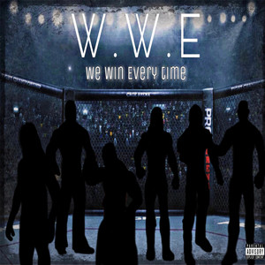 W. W. E (We Win Every Time) [Explicit]