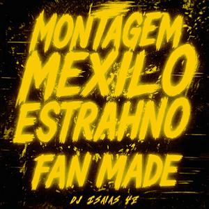 MONTAGEM MEXILO ESTRAHNO (FAN MADE) (Ultra Slowed)