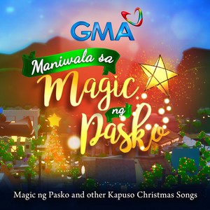 Magic Ng Pasko and Other Kapuso Christmas Songs