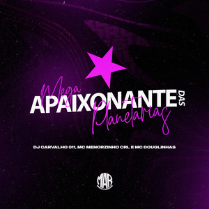 Mega Apaixonante das Planetárias (Explicit)