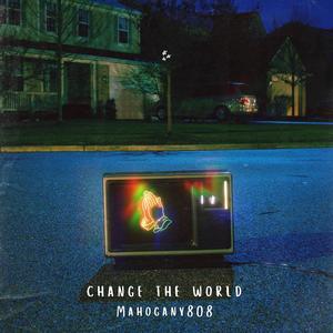 Change The World (Explicit)