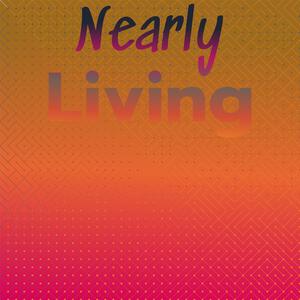 Nearly Living