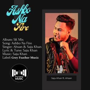 Ashbo Na Fire (feat. Saju Khan & Ahsan)