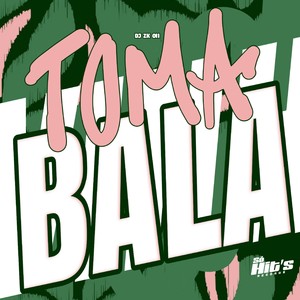 Toma Bala (Explicit)