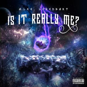 IS IT REALLY ME? (Explicit)