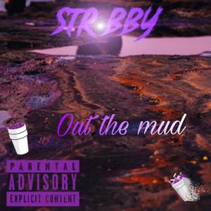 Out The Mud (Explicit)