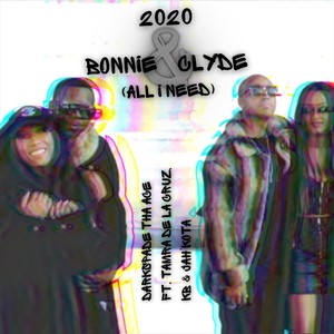2020 Bonnie & Clyde(All I Need) (feat. Tamra De La Cruz, KB & Jahkota) (Explicit)