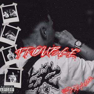 TROUBLE (Explicit)