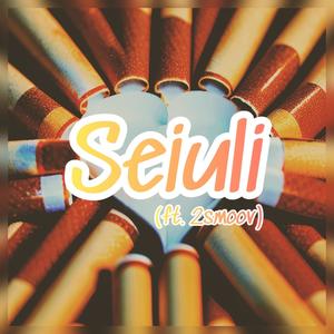Seiuli (feat. 2Smoov) (Explicit)