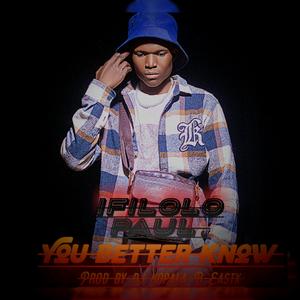 You Better Know (feat. Ifilolo Paul) (Explicit)