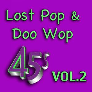 Lost Pop & Doo Wop 45s, Vol. 2