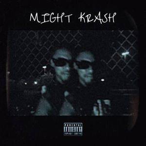 MIGHT KRASH (feat. RELL 2 HELL) [Explicit]