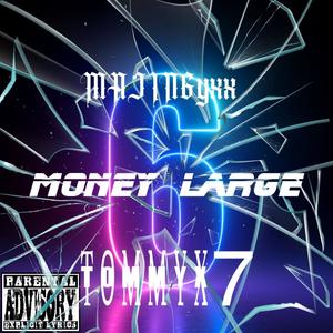 Money Large (feat. Tommyx7) (Explicit)