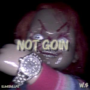 Not goin (Explicit)