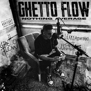 Ghetto Flow / Nothing Average (Explicit)