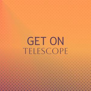 Get On telescope