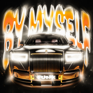 BY MYSELF FUNK (Sped Up)