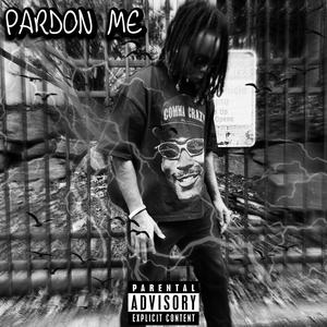 PARDON ME (Explicit)