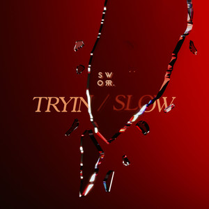 Tryin / Slow (Explicit)