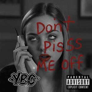 Don't piss me off (Explicit)