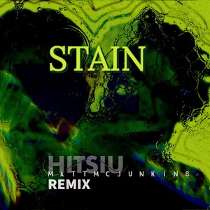 Stain (Matt McJunkins Remix)