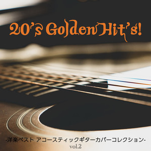 20’s Golden Hit’s! -洋楽ベスト アコースティックギターカバーコレクション- Vol.2 (Explicit)