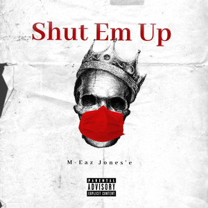 Shut Em Up Freestyle (Explicit)