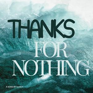 THANKS FOR NOTHING