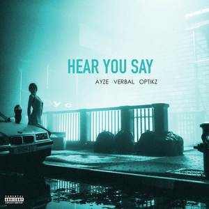 Hear You Say (Explicit)